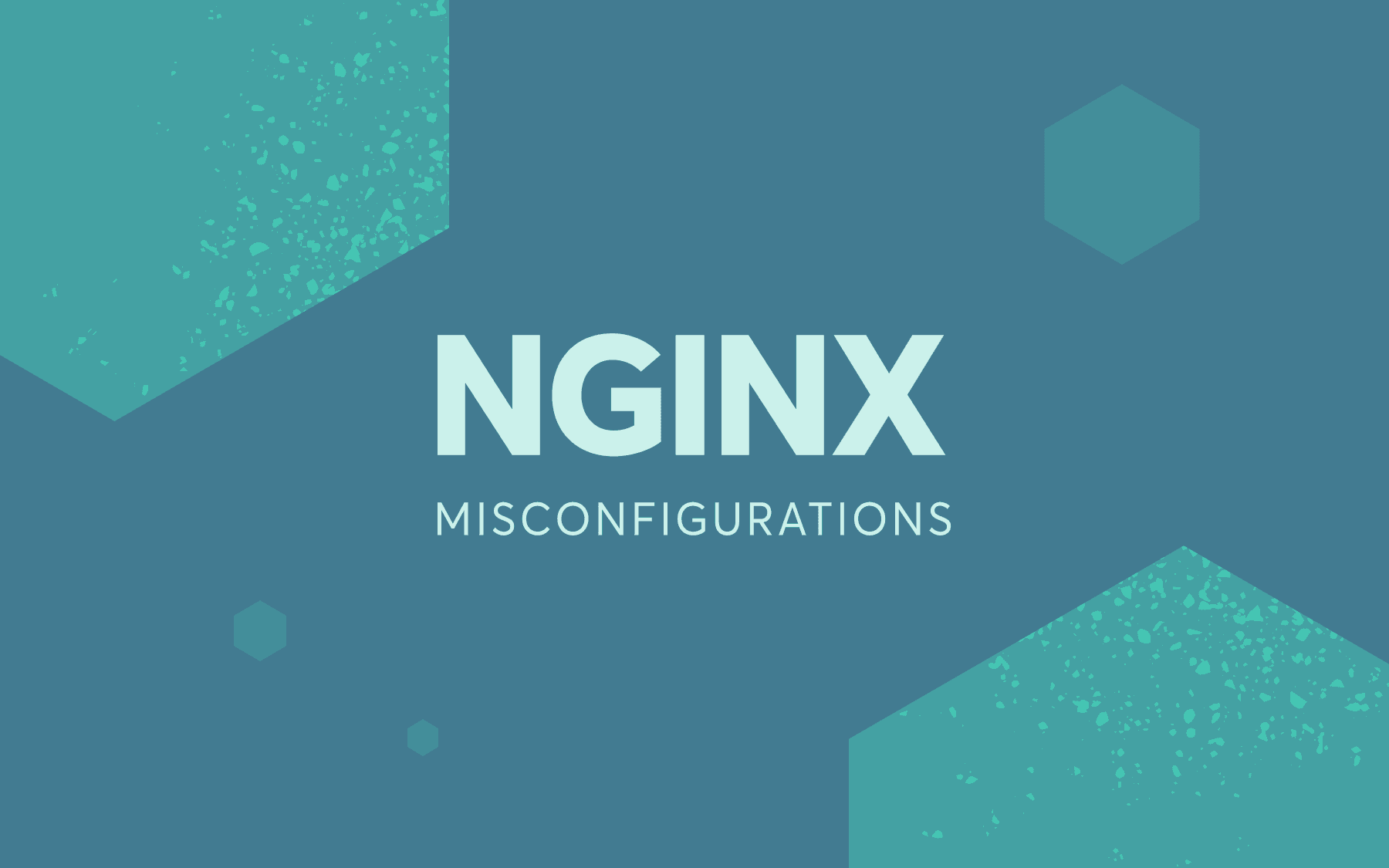 Common Nginx misconfigurations that leave your web server open to attack