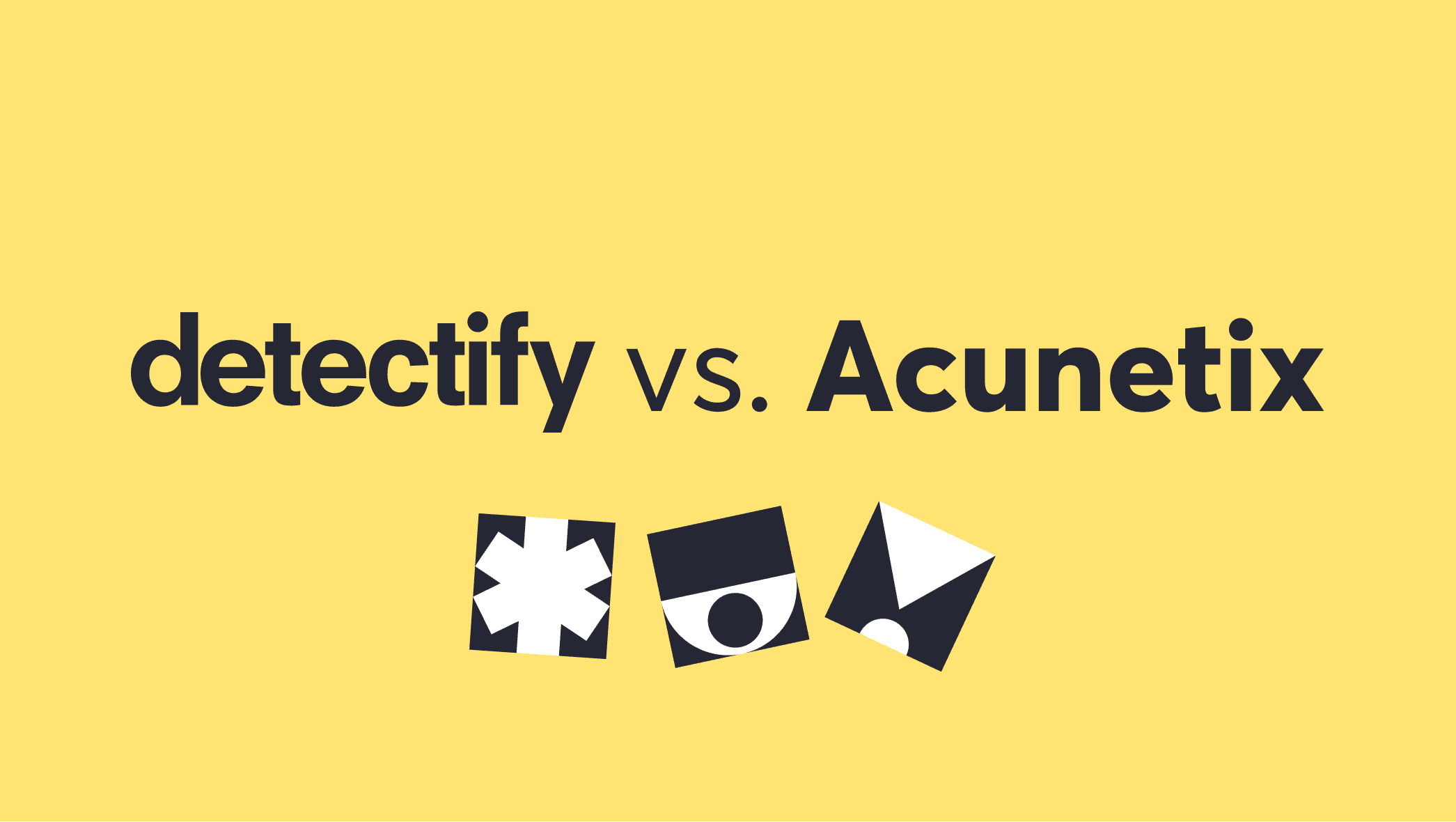 Product comparison: Detectify vs. Acunetix